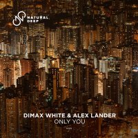 Dimax White & Alex Lander - Only You
