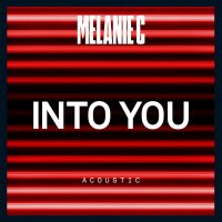 Melanie C - Into You