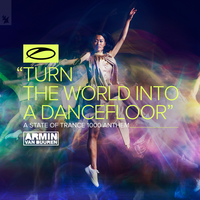 Armin van Buuren - Turn The World Into A Dancefloor (ASOT 1000 Anthem)