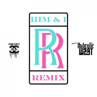 Hydrolic West - Him & I Remix