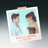Michelle Andrade feat. Positiff - 100 000 Минут (OST 100 000 Минут Вместе)