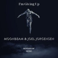 Moonbeam feat. Joel Jorgensen - I'm Giving Up