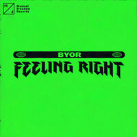 BYOR - Feeling Right