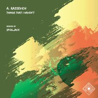A. Rassevich - Things That I Haven't (Spoiljack Remix)