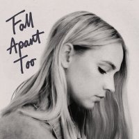 Katelyn Tarver - Fall Apart Too