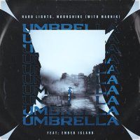Hard Lights feat. Moonshine & Marnik & Ember Island - Umbrella