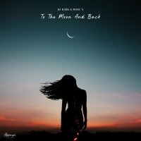 DJ Dark & Mose N - To The Moon And Back