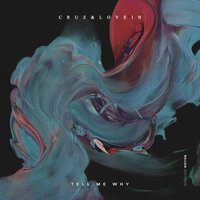 Cruz feat. LOVEIN - Tell Me Why