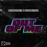 Raven & Kreyn feat. Jeonghyeon - Out Of Me