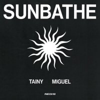 Tainy & Miguel - Sunbathe