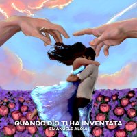 Emanuele Aloia - Quando Dio Ti Ha Inventata
