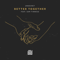 UNSECRET feat. Sam Tinnesz - Better Together