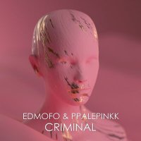 Edmofo & Ppalepinkk - Criminal