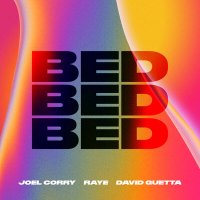 Joel Corry & David Guetta feat. Raye - BED