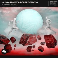 Jay Hardway & Robert Falcon - Running To You