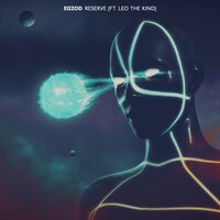Egzod feat. Leo The Kind - Reserve