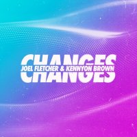 Joel Fletcher & Kennyon Brown - Changes