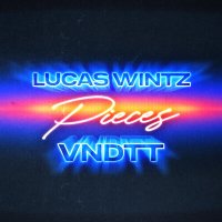 Lucas Wintz & VNDTT - Pieces