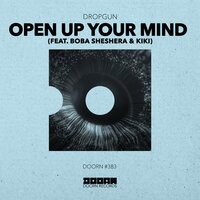 Dropgun feat. Boba Sheshera & KIKI - Open Up Your Mind