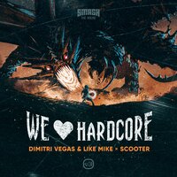 Dimitri Vegas & Like Mike feat. Scooter - We Love Hardcore