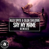 Alex Spite feat. Olga Shilova & Dj Phellix - Say My Name (remix)
