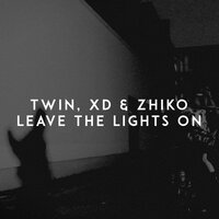 Twin feat. Xd & ZHIKO - Leave the Lights On