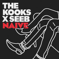 The Kooks feat. Seeb - Naive