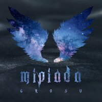 GROSU - Міріада