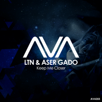 LTN feat. Aser Gado - Keep Me Closer