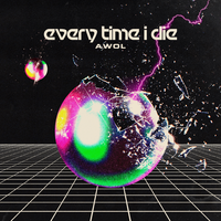 Every Time I Die - AWOL