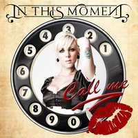 In This Moment - Call Me