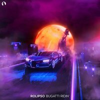 Rolipso - Bugatti Ridin'