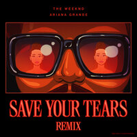 The Weeknd feat. Ariana Grande - Save Your Tears (Remix)