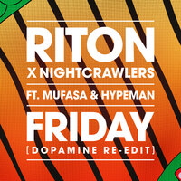 Riton feat. Nightcrawlers & Mufasa & Hypeman - Friday Dopamine (Re-Edit)