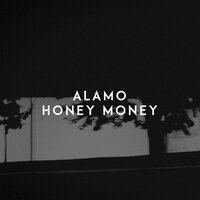 Alamo - Honey Money