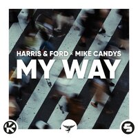 Harris & Ford feat. Mike Candys - My Way