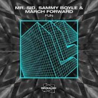 Mr. Sid feat. Sammy Boyle & March Forward - Fun