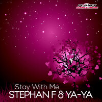Stephan F feat. Ya-Ya - Stay With Me