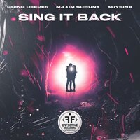 Going Deeper feat. Maxim Schunk & KOYSINA - Sing It Back