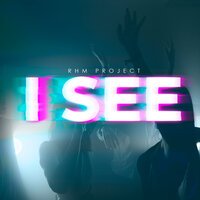 RHM Project - I See
