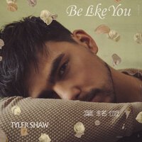 Tyler Shaw - Be Like You