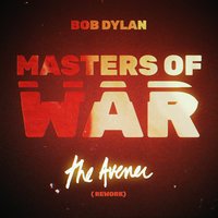 Bob Dylan feat. The Avener - Masters of War (The Avener Rework)