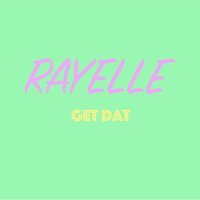 Rayelle - Get Dat