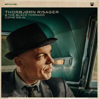 Thorbjørn Risager & The Black Tornado - Come on In