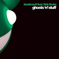 deadmau5 feat. Rob Swire - Ghosts 'n' Stuff