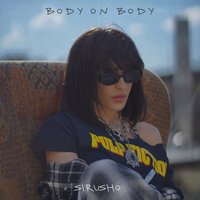 Sirusho - Body on Body