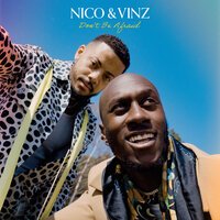 Nico & Vinz - Don't Be Afraid