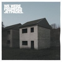 We Were Promised Jetpacks - Quiet Little Voices