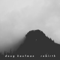 Doug Kaufman - Rebirth