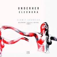 Eleonora & Underher - Slowly Drowning (Betical Remix)